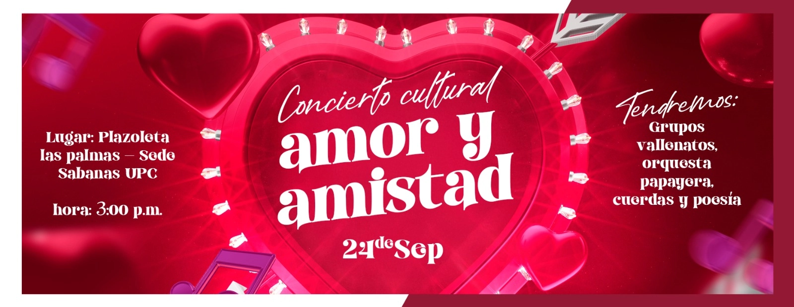 Concierto cultural de Amor y Amistad. Día: 24 de septiembre del 2025 Hora: 3:00 pm Lugar: Plazoleta las palmas - sede Sabanas
