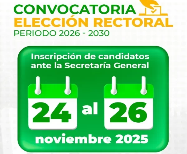 Del 24 al 26 de noviembre de 2025 son las inscripciones para candidatos a Rector periodo 2026–2030