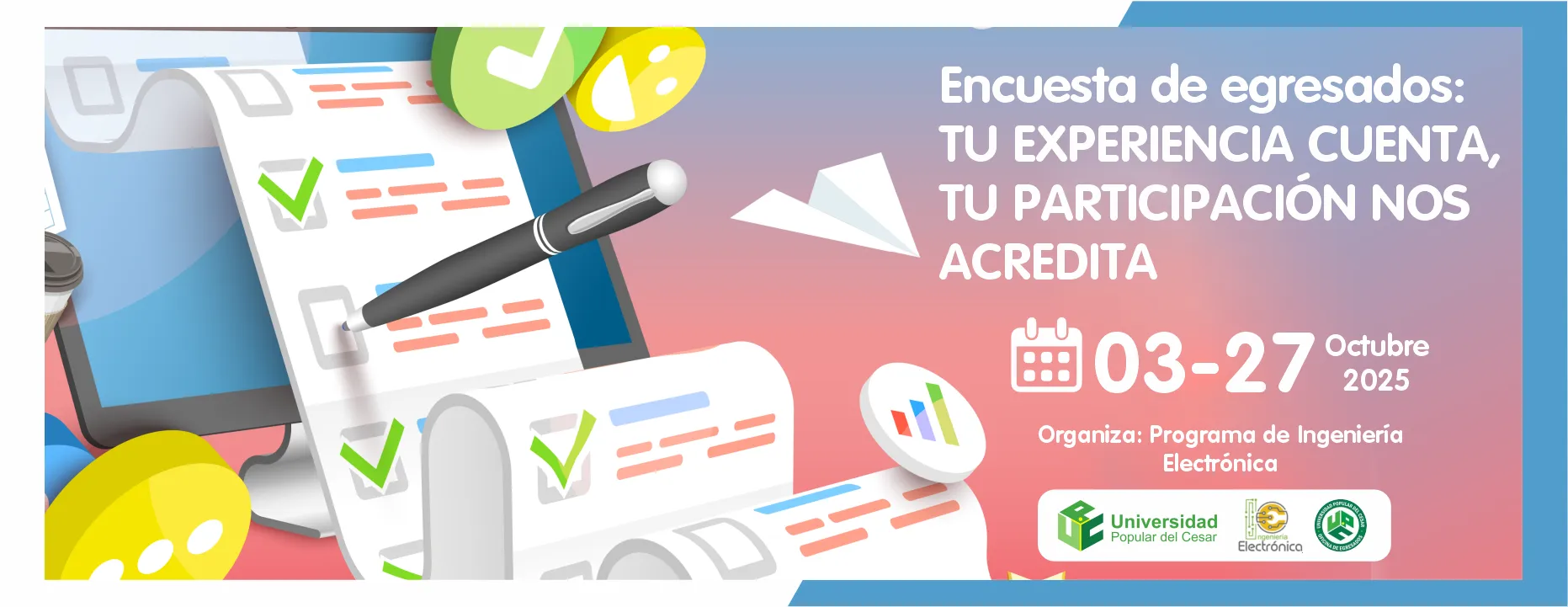 Tu experiencia cuenta, tu participación nos acredita.