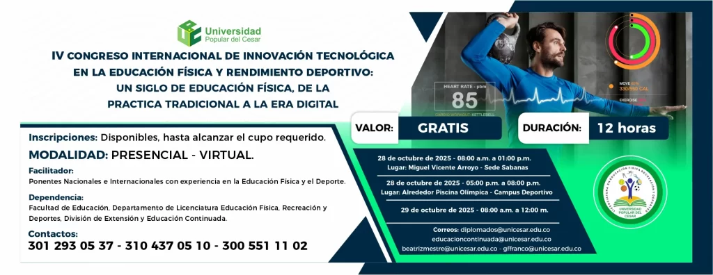 IV congreso internacional de innovación tecnológica en la educación física y rendimiento deportivo: un siglo de educación física, de la práctica tradicional a la era digital. Día: 28 de octubre de 2025, Valor: Gratis, Modalidad: Presencial - Virtual, Duración: 12 horas