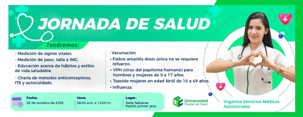 Jornada de salud en sede sabanas. Día: 28 de octubre de 2025 Hora: 8:00 am Lugar: Pasillo primer piso sede sabanas