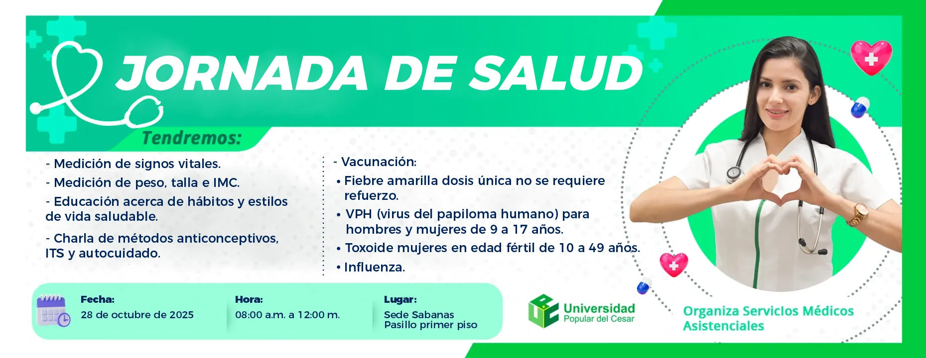 Jornada de salud en sede sabanas. Día: 28 de octubre de 2025 Hora: 8:00 am Lugar: Pasillo primer piso sede sabanas