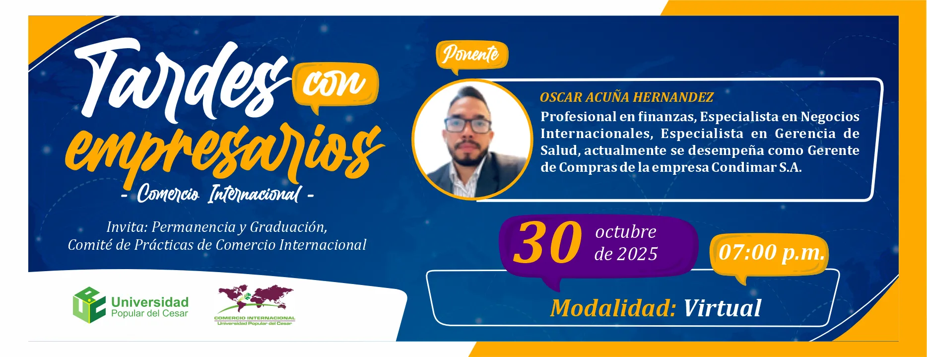Tardes con empresarios Día: 30 de octubre del 2025 Hora: 7:00 am Modalidad: Virtual