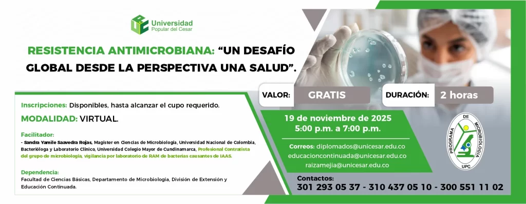 Resistencia antimicrobiana: un desafío global desde la perspectiva una salud. Día: 19 de octubre de 2025, Valor: Gratis, Modalidad: Virtual, Duración: 2 horas