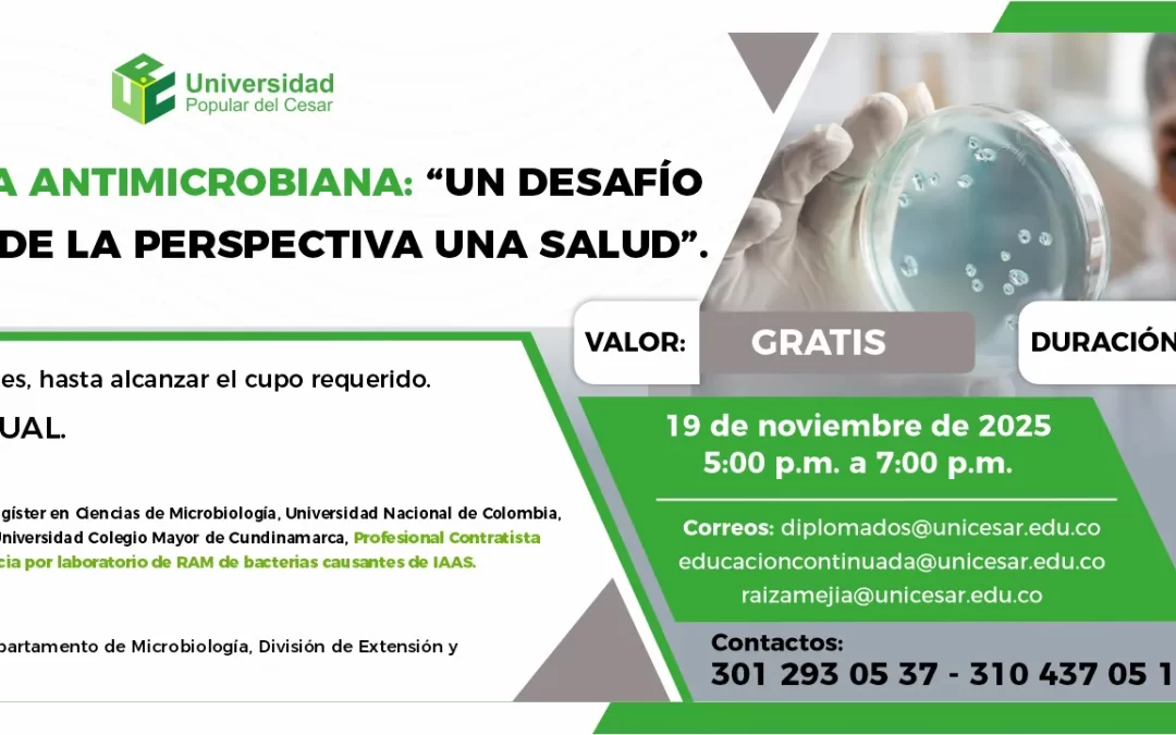 RESISTENCIA ANTIMICROBIANA: UN DESAFÍO GLOBAL DESDE LA PERSPECTIVA UNA SALUD