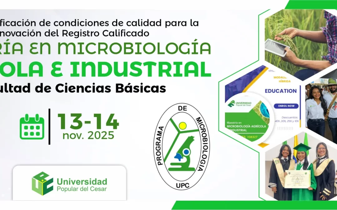 VISITA DE VERIFICACIÓN DE CONDICIONES DE CALIDAD PARA LA RENOVACIÓN DEL REGISTRO CALIFICADO DE LA MAESTRÍA EN MICROBIOLOGÍA AGRÍCOLA E INDUSTRIAL