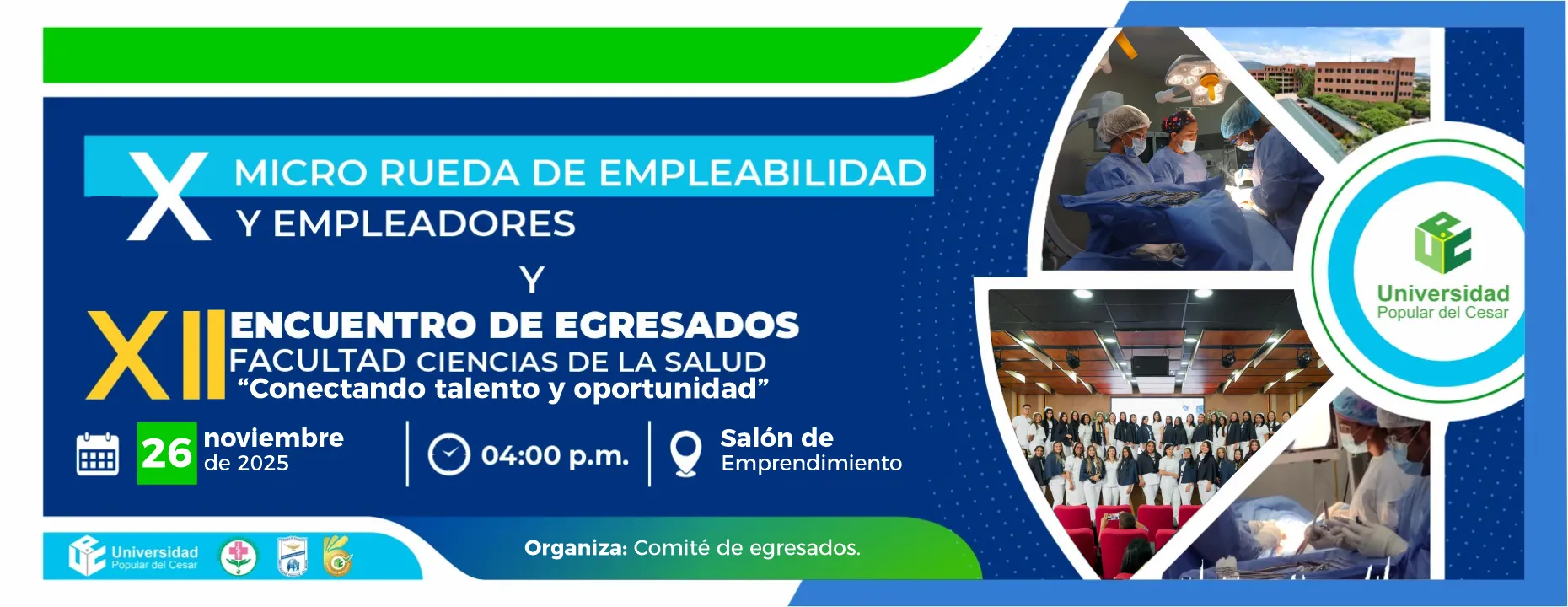 X Microrueda de Empleadores y XII Encuentro de Egresados. Día: 26 de noviembre del 2025 Hora: 4:00 pm Lugar: Salón de Emprendimiento