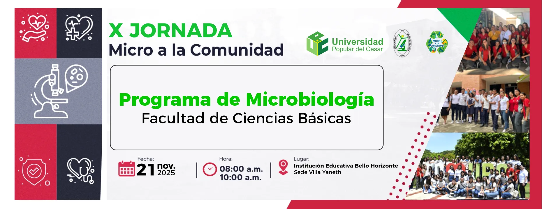 X Jornada: micro a la comunidad. Día: 21 de noviembre del 2025 Hora: 8:00 am Lugar: Institución Educativa Bello Horizonte