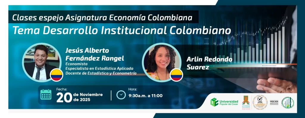 Clases espejos Asignatura Economรญa Colombiana: Desarrollo Institucional Colombiano. Dรญa: 20 de noviembre del 2025 Hora: 9:30 am
