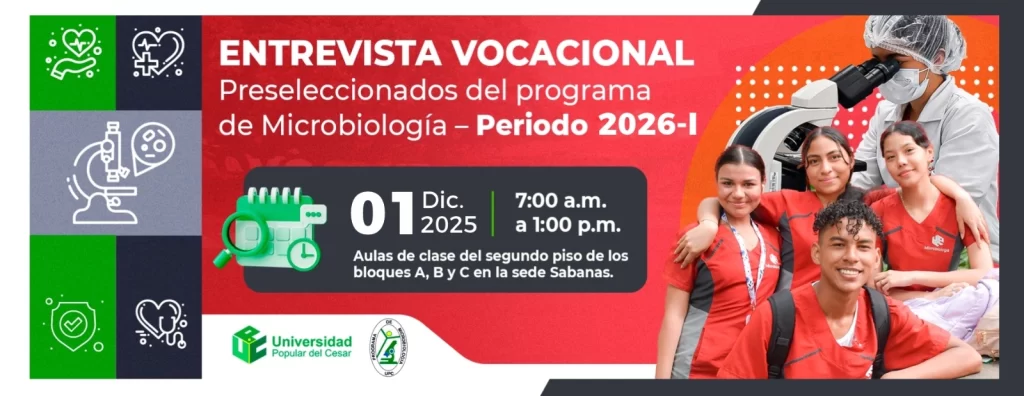 Entrevista vocacional preseleccionados del programa de Microbiologรญa โ Periodo 2026-1. Dรญa: 1 de diciembre del 2025, Hora: 7:00 am, Lugar: Aulas de clase del segundo piso, bloques A,B y C