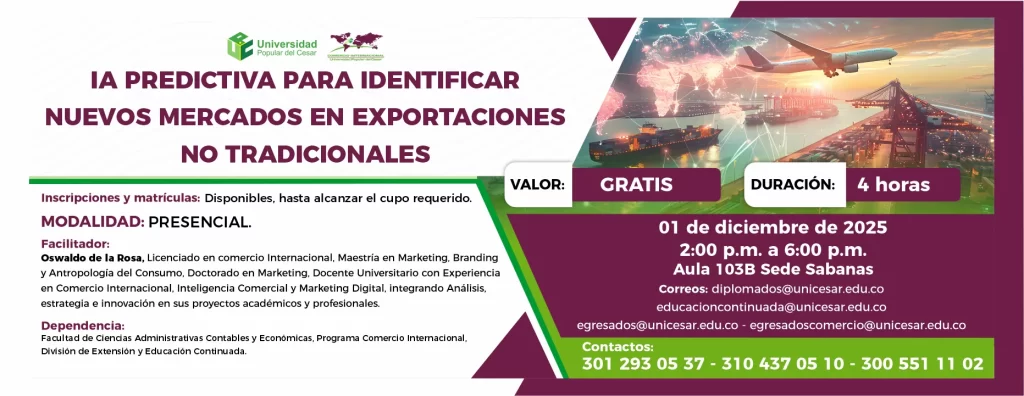 IA predictiva para identificar nuevos mercados en exportaciones no tradicionales. Dรญa: 01 de diciembre de 2025, Valor: Gratis, Modalidad: Presencial, Duraciรณn: 4 horas