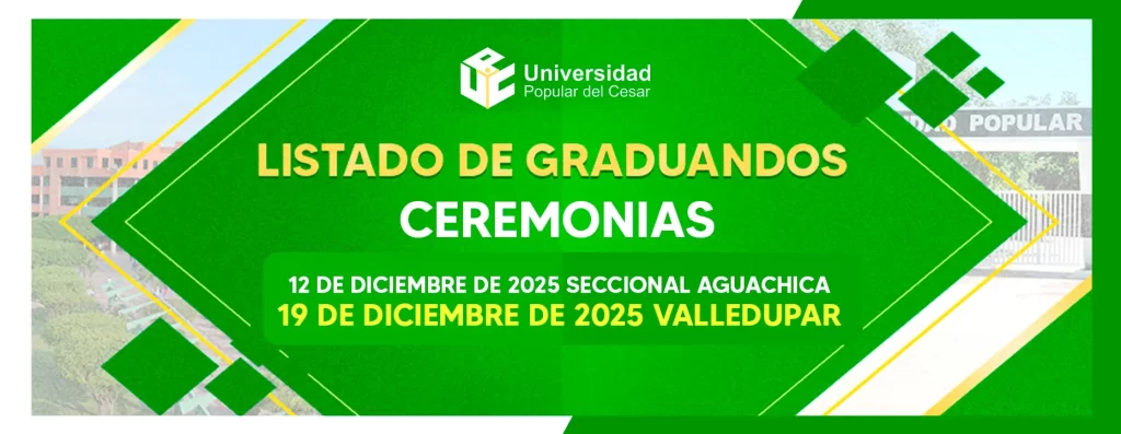 Listado de graduandos. ceremonias: 12 de diciembre - Aguachica y 19 de diciembre - Valledupar