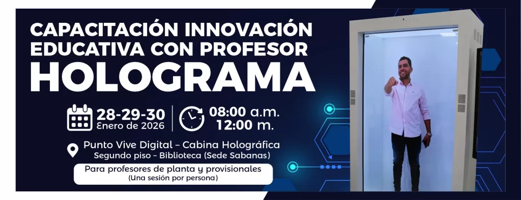 Capacitaciรณn innovaciรณn educativa con profesor holograma. Dรญas: 28, 29 y 30 de enero del 2026 Hora: 8:00 am Lugar: Punto Vive Digital