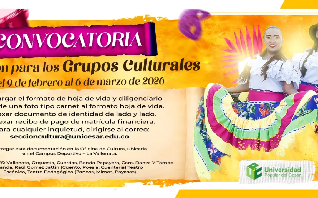 CONVOCATORIAS DE INSCRIPCIÓN A LOS DIFERENTES GRUPOS CULTURALES EN EL PERIODO 2026-I