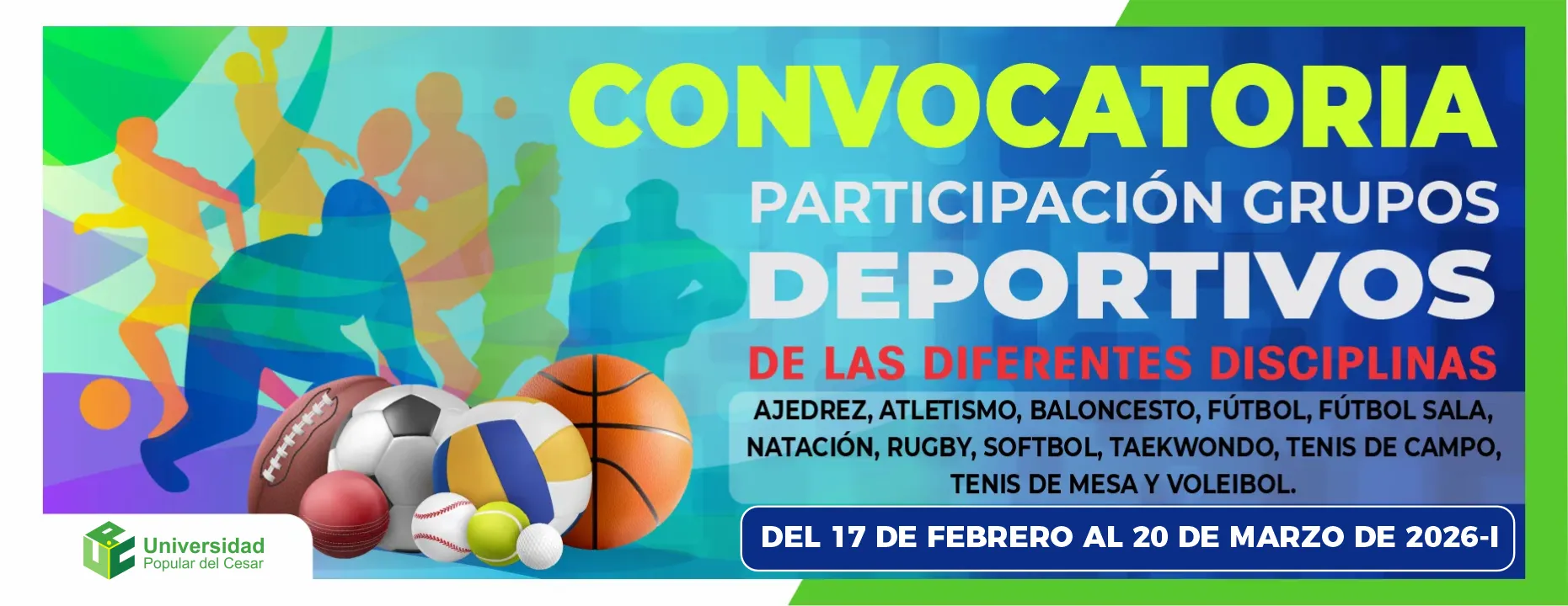 Convocatoria participación grupos deportivos de las diferentes disciplinas de la Universidad Popular del Cesar