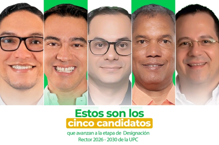 Estos son los cinco candidatos que avanzan a la etapa de Designación Rector 2026 – 2030 de la UPC