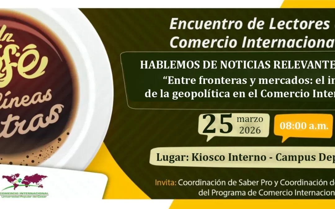 UN CAFÉ ENTRE LÍNEAS Y LETRAS, ENCUENTRO DE LECTORES DE COMERCIO INTERNACIONAL