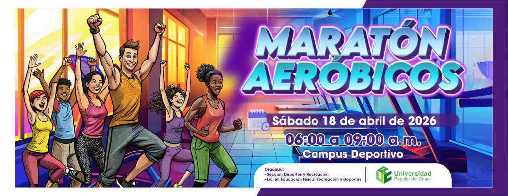 Maratรณn de Aerรณbicos. Dรญa: 18 de abril del 2026 Hora: 6:00 am Lugar: Campus Deportivo La Vallenata