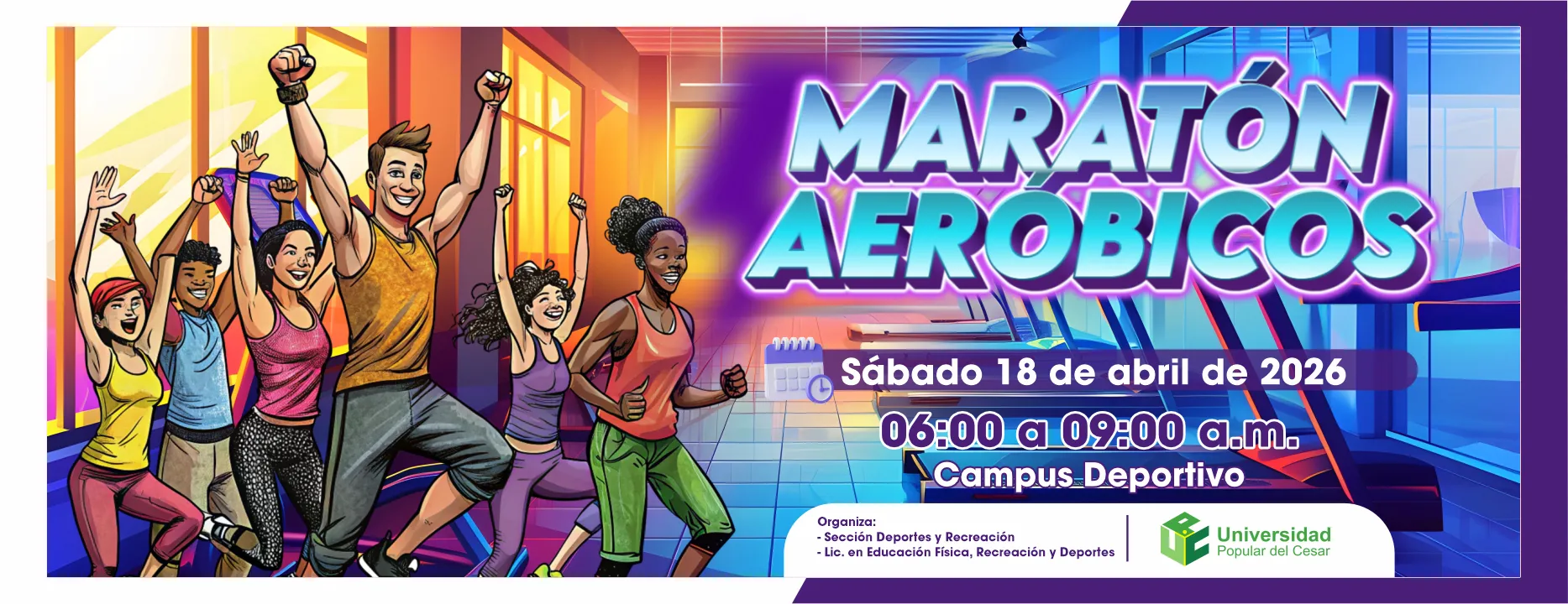 Maratón de Aeróbicos. Día: 18 de abril del 2026 Hora: 6:00 am Lugar: Campus Deportivo La Vallenata