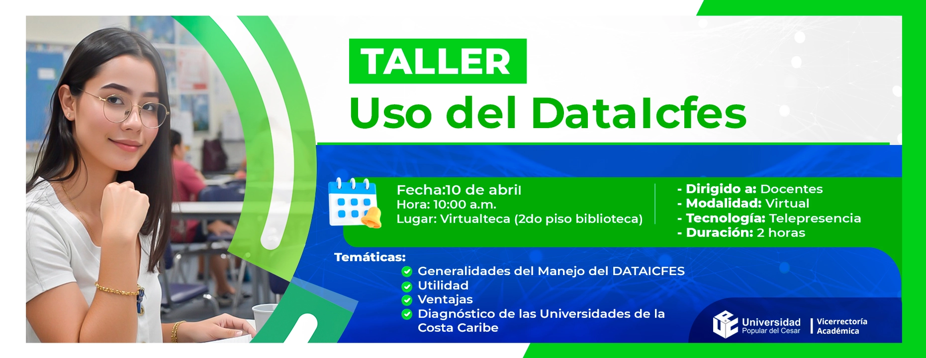 Taller sobre manejo del DataIcfes y uso del valor agregado. Día: 10 de abril de 2026, Lugar: Virtualteca, Modalidad: Virtual, Duración: 2 horas
