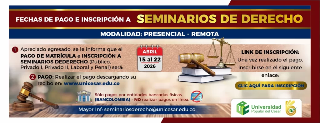 Seminarios de Derecho. Fecha de inscripciรณn: 15 al 22 de abril de 2026 Modalidad: Presencial - Remota