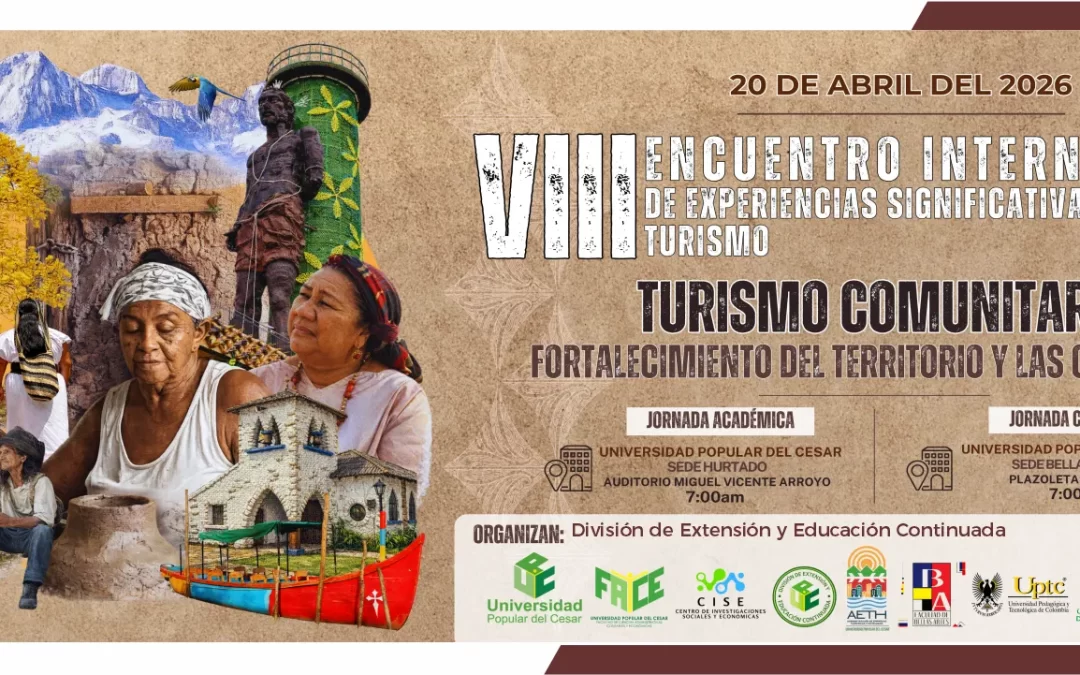 CONGRESO: VIII ENCUENTRO INTERNACIONAL DE EXPERIENCIAS SIGNIFICATIVA ENTORNO AL TURISMO: “TURISMO COMUNITARIO: FORTALECIMIENTO DEL TERRITORIO Y LAS COMUNIDADES.
