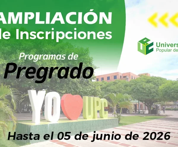 Hasta el 5 de junio la Universidad Popular del Cesar extiende calendario de admisiones 2026-2