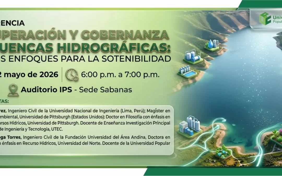 CONFERENCIA RECUPERACIÓN Y GOBERNANZA DE CUENCAS HIDROGRÁFICAS: NUEVOS ENFOQUES PARA LA SOSTENIBILIDAD
