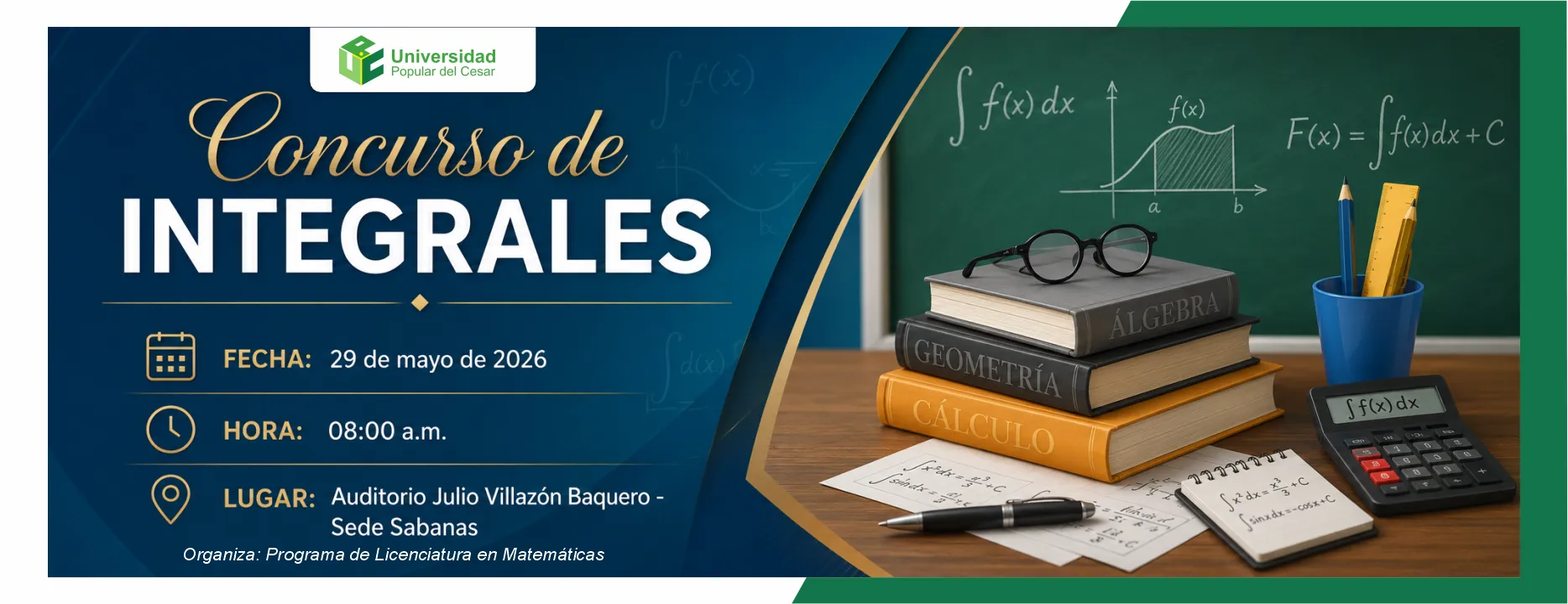 Concurso de integrales. Día: 29 de mayo de 2026, Hora: 08:00 a.m., Lugar: Auditorio Julio Villazón Baquero - Sede Sabanas.