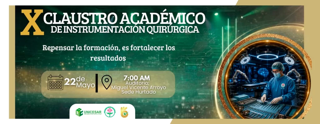 X claustro acadรฉmico de instrumentaciรณn quirรบrgica. Dรญa: 22 de Mayo, Hora: 7:00 AM, Modalidad: Presencial, Lugar: Auditorio: Miguel Vicente Arroyo Sede Hurtado.