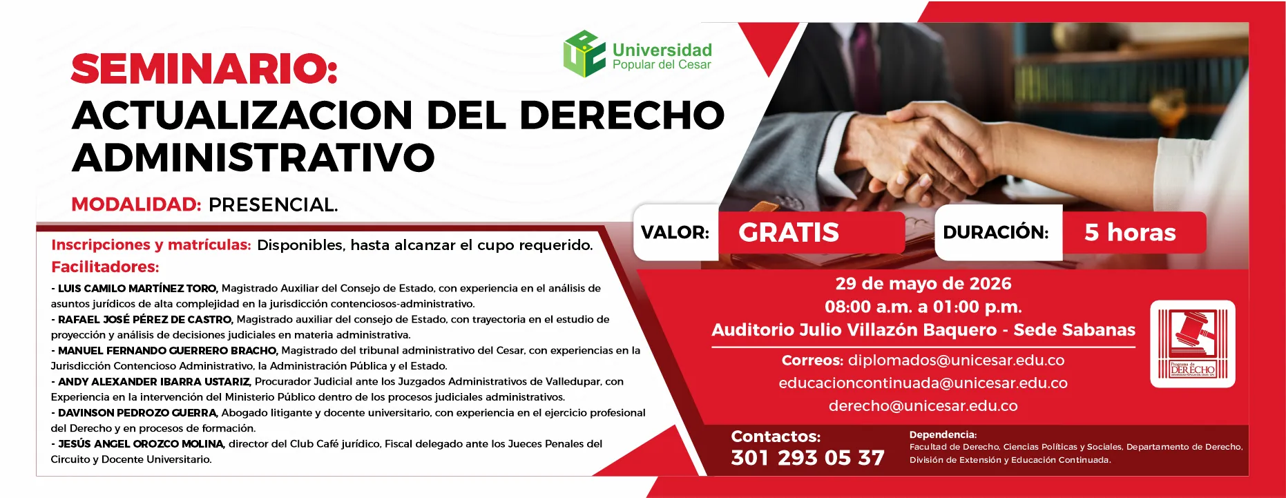 Seminario: actualización del derecho administrativo. Día: 29 de mayo de 2026, Hora: 08:00 a.m., Valor: GRATIS, Modalidad: Presencial, Duración: 5 horas, Lugar: Auditorio Julio Villazón Baquero - Sede Sabanas.