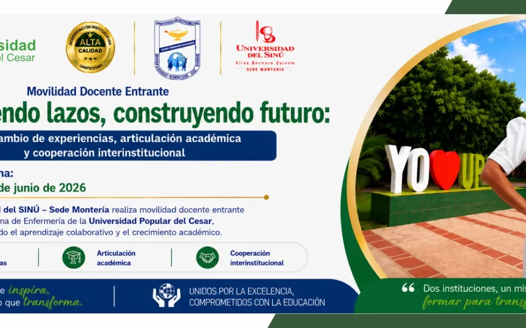MOVILIDAD DOCENTE ENTRANTE FORTALECIENDO LAZOS, CONSTRUYENDO FUTURO: INTERCAMBIO DE EXPERIENCIAS, ARTICULACIÓN ACADÉMICA Y COOPERACIÓN INTERINSTITUCIONAL