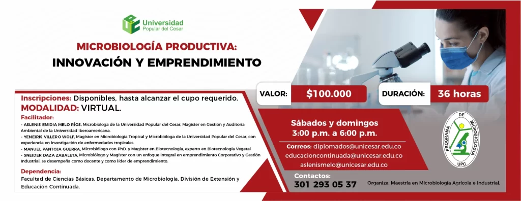 Microbiologรญa productiva: innovaciรณn y emprendimiento. Hora: 3:00 p.m., Valor: $100.000, Modalidad: Virtual, Duraciรณn: 36 horas.