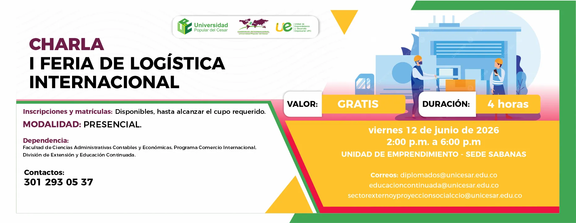 I feria de logística internacional. Día: 12 de junio de 2026, Hora: 2:00 p.m., Valor: Gratis, Modalidad: Presencial, Duración: 4 horas, Lugar: UNIDAD DE EMPRENDIMIENTO - SEDE SABANAS.