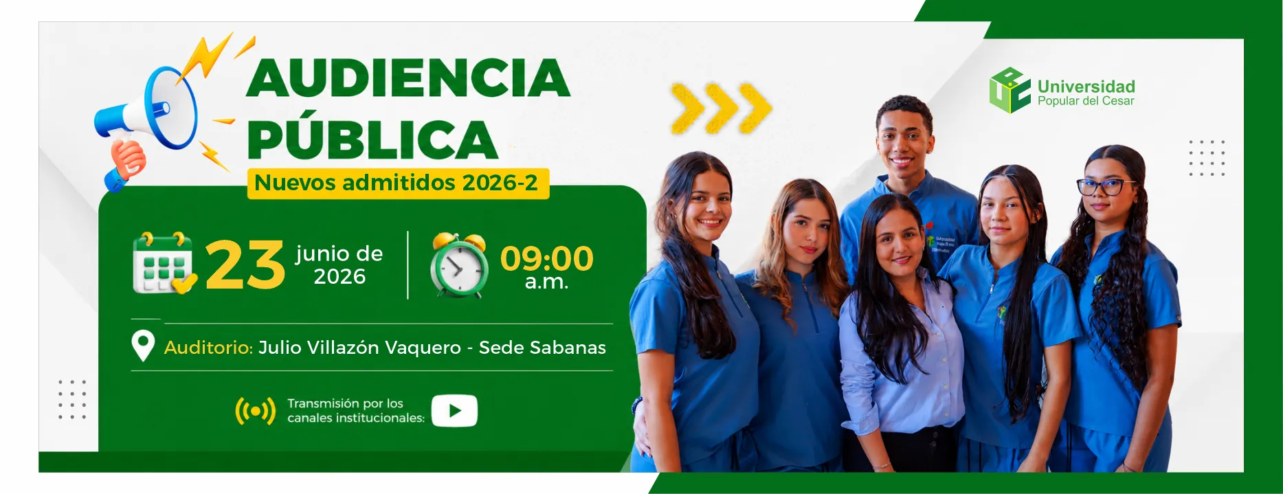 Audiencia pública nuevos admitidos 2026-2. Día: 23 de junio de 2026, Hora: 09:00 a.m., Lugar: Auditorio: Julio Villazón Vaquero - Sede Sabanas.