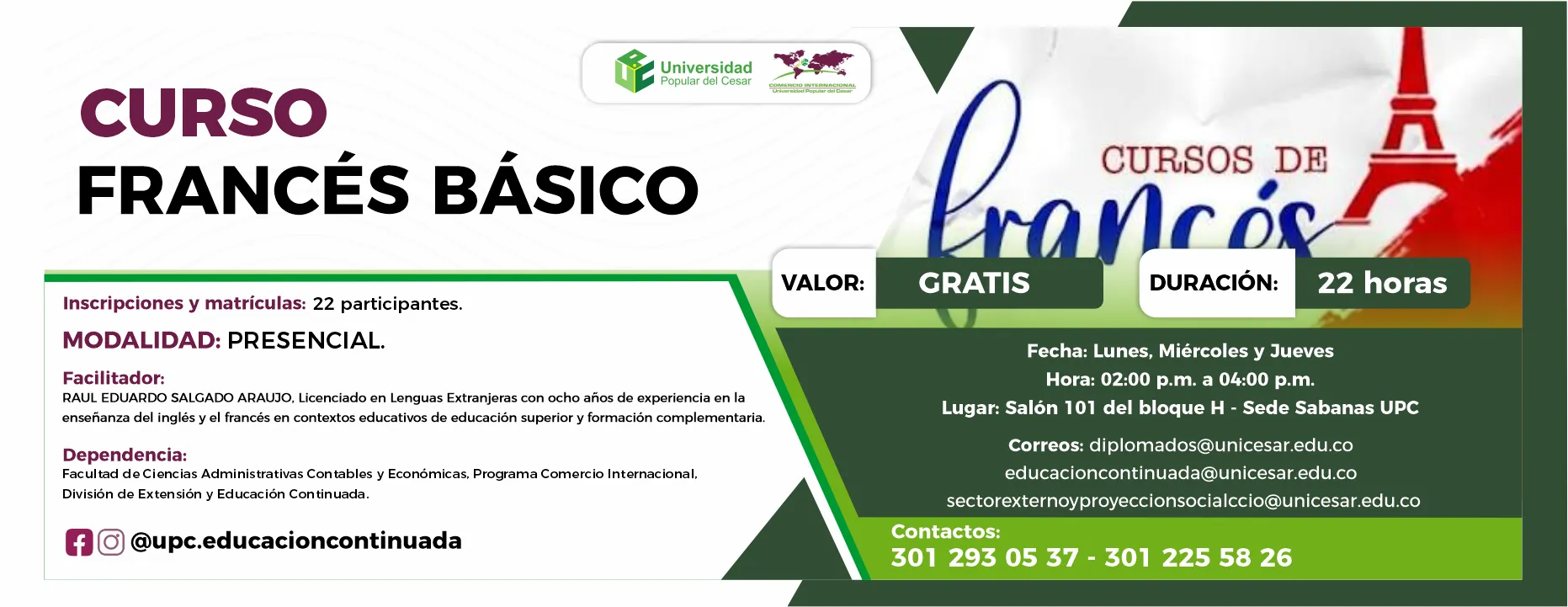 Curso francés básico. Valor: Gratis, Modalidad: Presencial, Duración: 22 horas, Lugar: Salón 101 del bloque H - Sede Sabanas UPC.