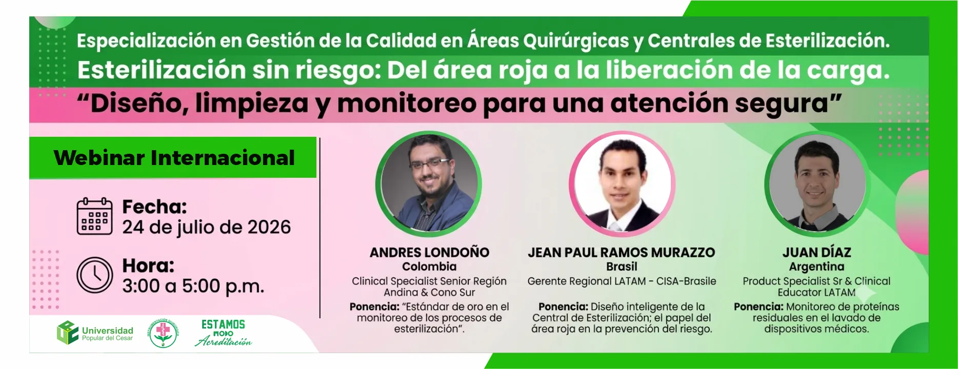 Esterilización sin riesgo: del área roja a la liberación de la carga. "diseño, limpieza y monitoreo para una atención segura". Día: 24 de julio de 2026, Hora: 3:00 p.m., Modalidad: Virtual, Duración: 2 horas.