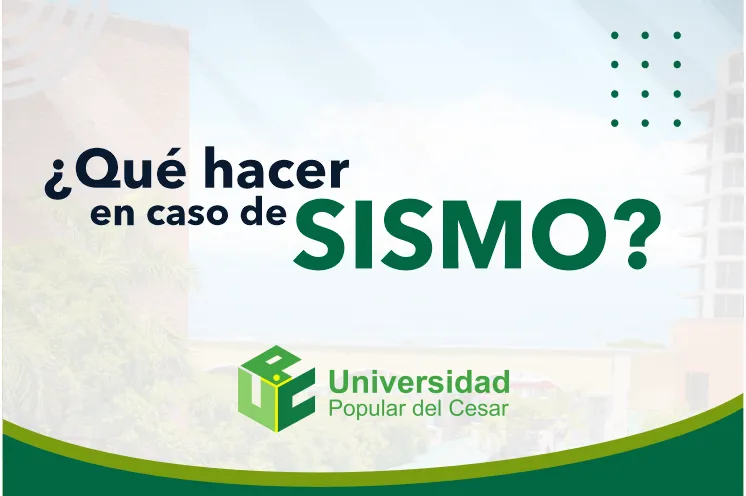 La UPC promueve protocolos de seguridad y prevención ante emergencia por el terremoto en Colombia