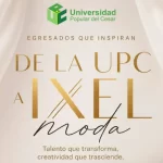 Egresados de la UPC, protagonistas de la moda y el arte en IXEL Itinerante Valledupar 2026