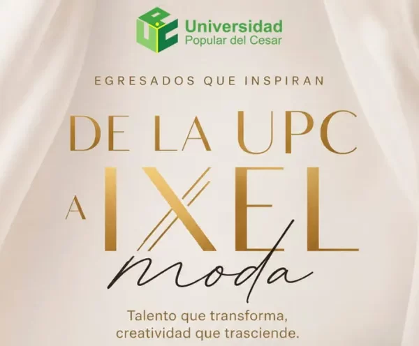 Egresados de la UPC, protagonistas de la moda y el arte en IXEL Itinerante Valledupar 2026