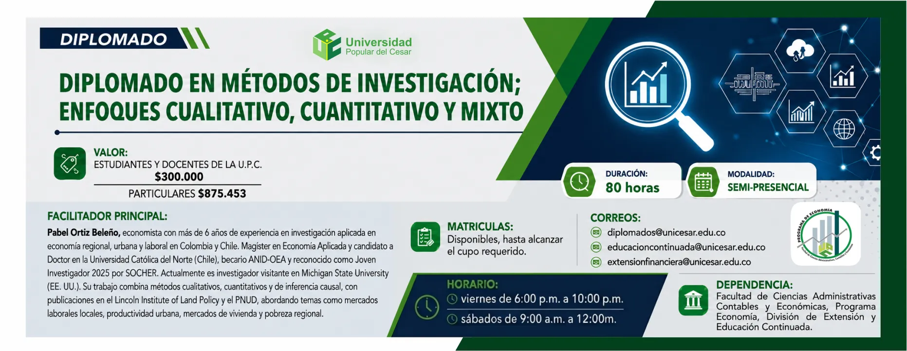 Diplomado en métodos de investigación; enfoques cualitativo, cuantitativo y mixto. Valor: Estudiantes y Docentes UPC: $300.000, Particulares: $875.453, Modalidad: Semipresencial, Duración: 80 horas.