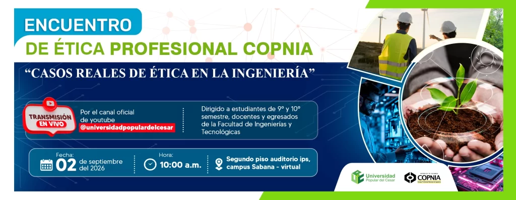 Encuentro de ética profesional copnia: casos reales de ética en la ingeniería. Día: 02 de septiembre del 2026, Hora: 10:00 a.m.,