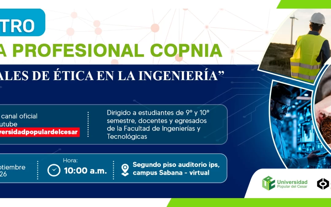 ENCUENTRO DE ÉTICA PROFESIONAL COPNIA: “CASOS REALES DE ÉTICA EN LA INGENIERÍA”