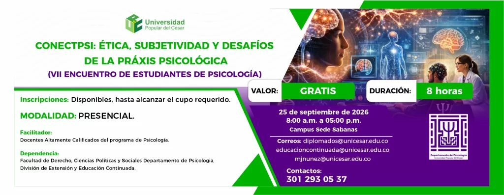 Conectpsi: ética, subjetividad y desafíos de la práxis psicológica (VII encuentro de estudiantes de psicología). Día: 25 de septiembre de 2026, Hora: 8:00 a.m., Valor: Gratis, Modalidad: Presencial, Duración: 8 horas, Lugar: Campus Sede Sabanas.