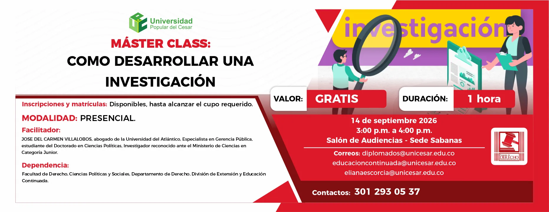 Máster class: como desarrollar una investigación. Día: 14 de septiembre de 2026, Hora: 3:00 p.m., Valor: Gratis, Modalidad: Presencial, Duración: 1 hora, Lugar: Salón de Audiencias - Sede Sabanas.