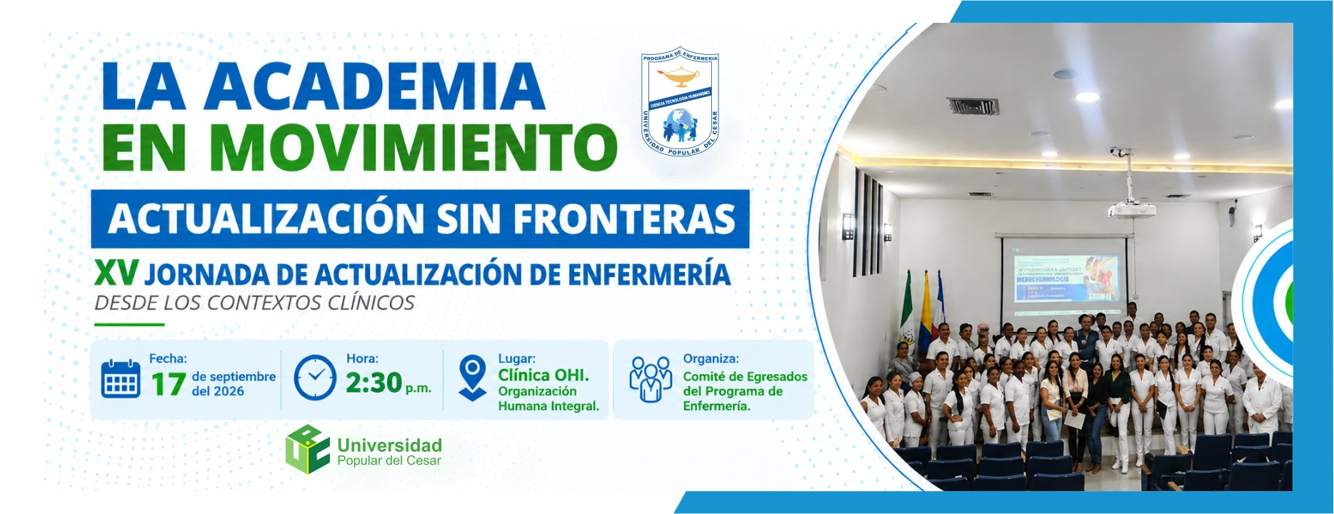 La academia en movimiento actualización sin fronteras XIV jornada de actualización de enfermería desde los contextos clínicos. Día: 17 de septiembre de 2026, Hora: 2:30 p.m., Lugar: Clínica OHI. Organización Humana Integral..