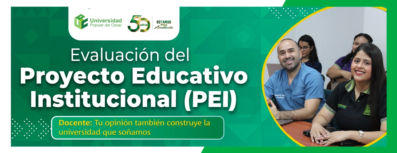 EVALUACIÓN DEL PROYECTO EDUCATIVO INSTITUCIONAL (PEI) - Estudiante: tu opinión también construye la universidad que soñamos.