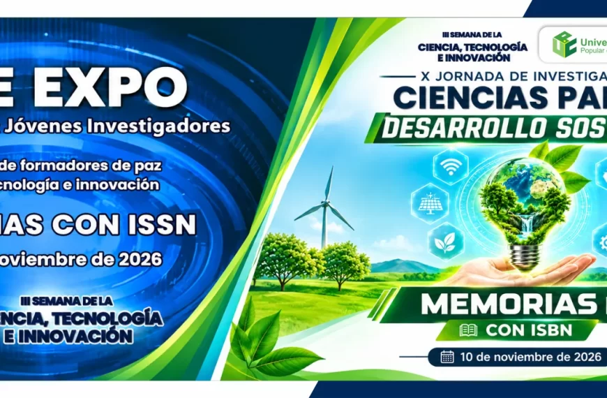 X JORNADA DE SOCIALIZACIÓN DE RESULTADOS DE PROYECTOS DE INVESTIGACIÓN, “CIENCIAS PARA EL DESARROLLO SOSTENIBLE” – THE EXPO SEMILLEROS Y JÓVENES EGRESADOS INVESTIGADORES 2026