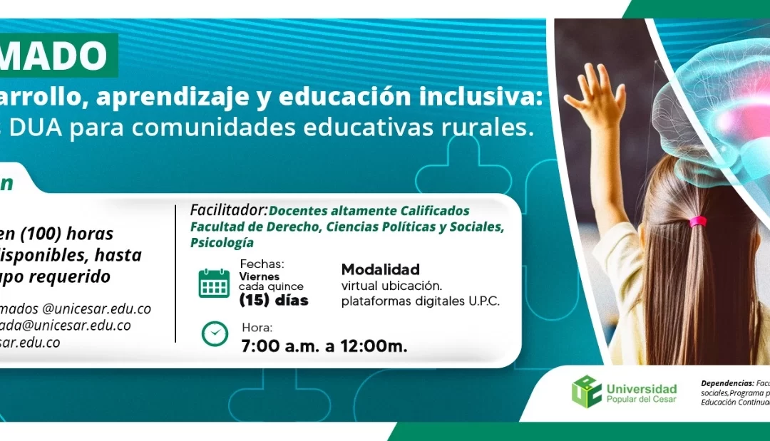 DIPLOMADO NEURODESARROLLO, APRENDIZAJE Y EDUCACIÓN INCLUSIVA: ESTRATEGIAS DUA PARA COMUNIDADES EDUCATIVAS RURALES