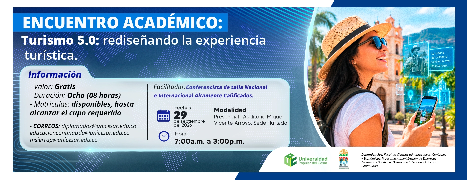 Encuentro académico: turismo 5.0: rediseñando la experiencia turística.. Día: 29 de septiembre del 2026, Hora: 7:00 a.m., Valor: Gratis, Modalidad: Presencial, Duración: 8 horas, Lugar: Auditorio Miguel Vicente Arroyo, Sede Hurtado.